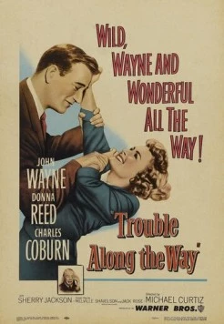 Трудный путь / Trouble Along the Way (1953) фильм скачать через торрент в хорошем качестве