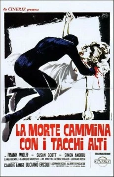 Смерть ходит на высоких каблуках / La morte cammina con i tacchi alti (1971) фильм скачать через торрент в хорошем качестве
