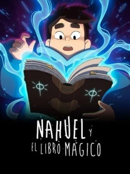Науэль и волшебная книга / Nahuel y el Libro Mágico (2020) мультфильм скачать через торрент в хорошем качестве