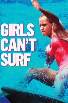 Серфинг не для девчонок / Girls Can't Surf (2020) фильм скачать через торрент в хорошем качестве