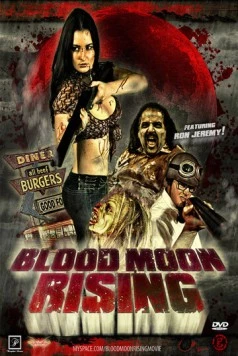 Восход кровавой луны / Blood Moon Rising (2009) фильм скачать через торрент в хорошем качестве