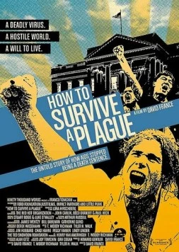 Как пережить чуму / How to Survive a Plague (2012) фильм скачать через торрент в хорошем качестве