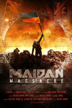 Бойня на Майдане / Maidan Massacre (2014) фильм скачать через торрент в хорошем качестве