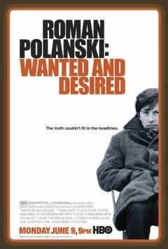 Роман Полански: Разыскиваемый и желанный / Roman Polanski: Wanted and Desired (2008) фильм скачать через торрент в хорошем качестве