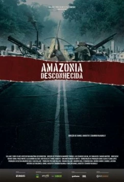Неизвестная Амазония / Amazônia Desconhecida (2013) фильм скачать через торрент в хорошем качестве