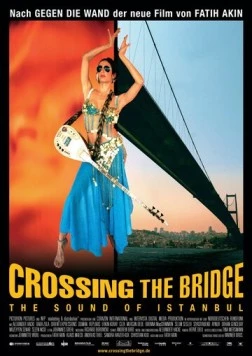 По ту сторону Босфора / Crossing the Bridge: The Sound of Istanbul (2005) фильм скачать через торрент в хорошем качестве