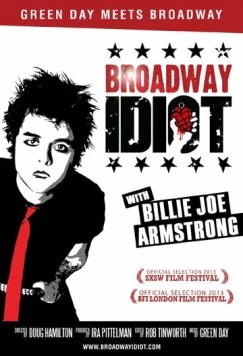 Бродвейский идиот / Broadway Idiot (2013) фильм скачать через торрент в хорошем качестве