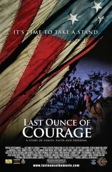 Скачать Последняя унция мужества / Last Ounce of Courage (2012) фильм через торрент на русском