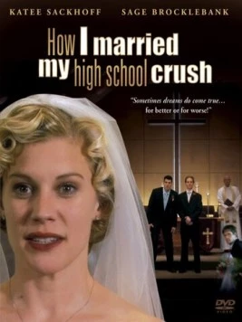 Загадать желание / How I Married My High School Crush (2007) фильм скачать через торрент в хорошем качестве