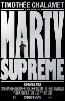 Марти Превосходный / Marty Supreme (2025) фильм скачать через торрент в хорошем качестве