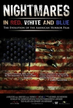 Американские кошмары / Nightmares in Red, White and Blue: The Evolution of the American Horror Film (2009) фильм скачать через торрент в хорошем качестве