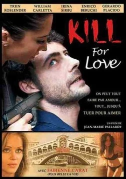 Убить, чтобы любить / Kill for Love (2009) фильм скачать через торрент в хорошем качестве