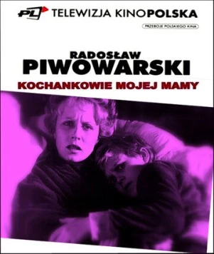 Любовники моей мамы / Kochankowie mojej mamy (1985) фильм скачать через торрент в хорошем качестве