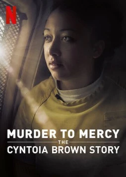 Скачать От убийства к помилованию: История Синтои Браун / Murder to Mercy: The Cyntoia Brown Story (2020) фильм через торрент на русском