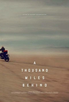 Скачать Тысяча миль позади / A Thousand Miles Behind (2019) фильм через торрент на русском