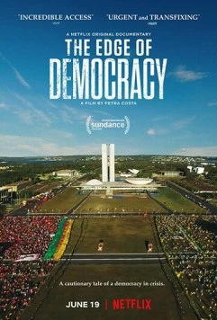 На краю демократии / The Edge of Democracy (2019) фильм скачать через торрент в хорошем качестве