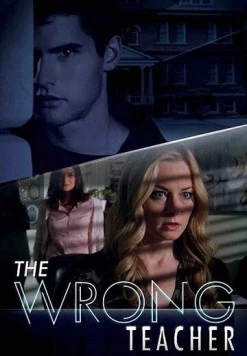 Неправильный учитель / The Wrong Teacher (2018) фильм скачать через торрент в хорошем качестве