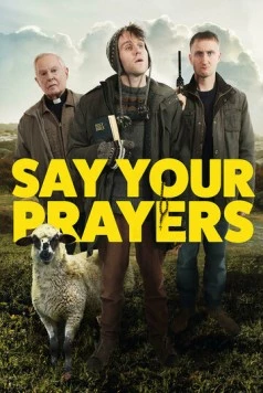 Молись / Say Your Prayers (2020) фильм скачать через торрент в хорошем качестве