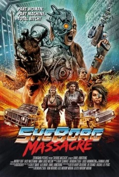 Я ж кибер-мать: Резня / Sheborg Massacre (2016) фильм скачать через торрент в хорошем качестве