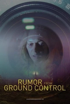 Слухи из наземного управления / Rumor from Ground Control (2018) фильм скачать через торрент в хорошем качестве