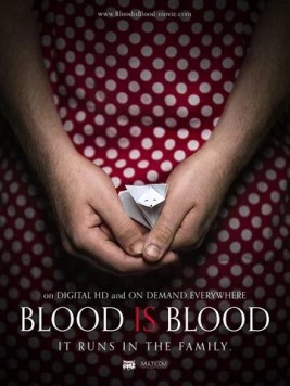 Родная кровь / Blood Is Blood (2016) фильм скачать через торрент в хорошем качестве