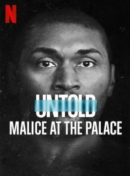 Нерассказанное: Скандальный матч НБА / Untold: Malice at the Palace (2021) фильм скачать через торрент в хорошем качестве