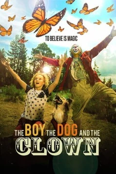 Мальчик, собака и клоун / The Boy, the Dog and the Clown (2019) фильм скачать через торрент в хорошем качестве