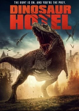 Отель «Динозавр» / Dinosaur Hotel (2021) фильм скачать через торрент в хорошем качестве