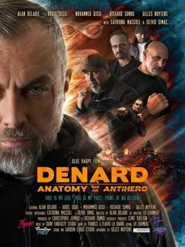 Анатомия антигероя: Денард / Denard Anatomy of An Antihero (2019) фильм скачать через торрент в хорошем качестве