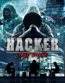 Хакер: Никому не доверяй / Hacker: Trust No One (2021) фильм скачать через торрент в хорошем качестве