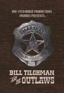Билл Тильгман и преступники / Bill Tilghman and the Outlaws (2019) фильм скачать через торрент в хорошем качестве