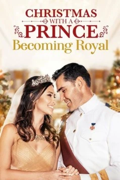 Рождество с принцем: Королевская свадьба / Christmas with a Prince: Becoming Royal (2019) фильм скачать через торрент в хорошем качестве
