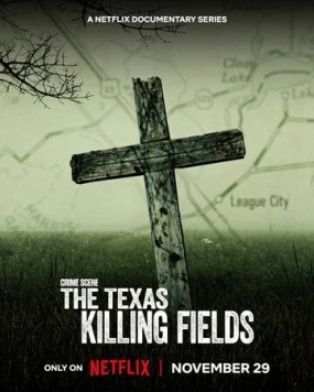 Место преступления: Техасские поля смерти / Crime Scene: The Texas Killing Fields (2022) фильм скачать через торрент в хорошем качестве