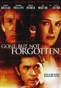 Ушла, но не забыта / Gone But Not Forgotten (2005) фильм скачать через торрент в хорошем качестве