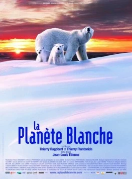 Постер: Белая планета / La planète blanche (2006)