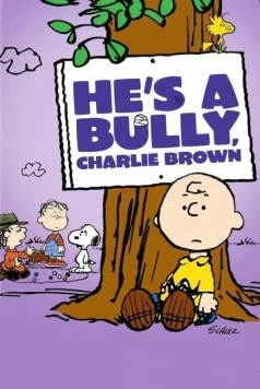 Он хулиган, Чарли Браун / He's a Bully, Charlie Brown (2006) фильм скачать через торрент в хорошем качестве