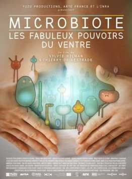 Постер: Микробиота. Невероятная власть кишечника / Microbiote, les fabuleux pouvoirs du ventre (2019)