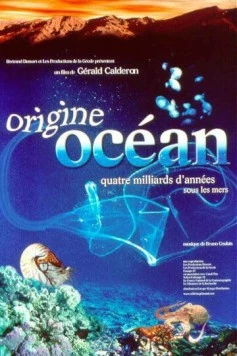 Постер: Рождение океана / Origine océan - 4 milliards d'années sous les mers (2001)