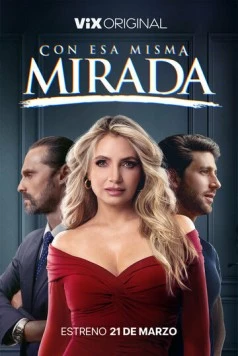 С тем же взглядом / Con esa misma mirada (2025) сериал скачать через торрент в хорошем качестве