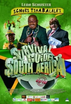 Постер: Гид по выживанию в Южной Африке от Шукса Тшабалалы / Schuks Tshabalala's Survival Guide to South Africa (2010)