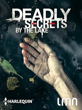 Постер: Смертельные тайны у озера / Deadly Secrets by the Lake (2017)