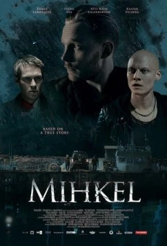Постер: Микель / Mihkel (2018)