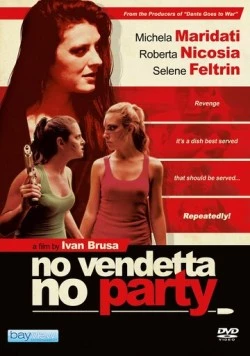 Постер: Никакой вечеринки, пока не отомстишь / No vendetta no party (2019)