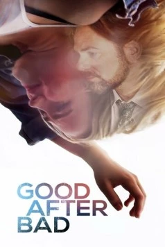 Постер: Перемены к лучшему / Good After Bad (2017)