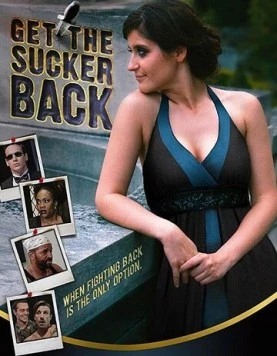 Постер: Отомстить ублюдку / Get the Sucker Back (2018)