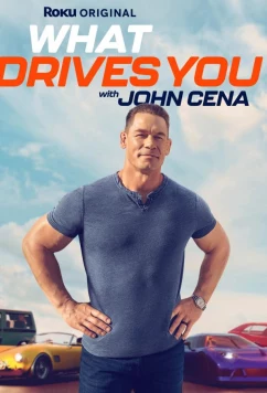 Постер: Что движет тобой с Джоном Синой / What Drives You (2025)