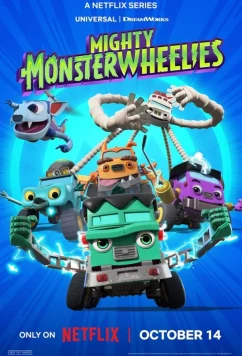 Постер: Могучие монстромобили / Mighty MonsterWheelies (2024)