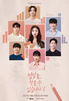 Постер: Ненайденная любовь / Not Found Love / Jeongdabeul Chajeul Su Eobsseubnida (2021)