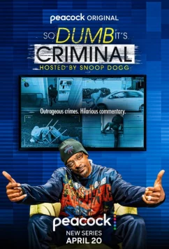 So Dumb it's Criminal Hosted by Snoop Dogg (2022)