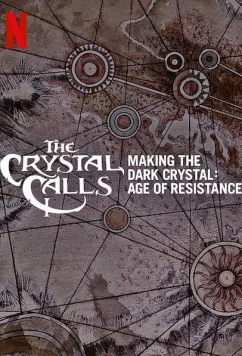 Постер: Создание Темного Кристалла: Эпоха Сопротивления / The Crystal Calls - Making the Dark Crystal: Age of Resistance (2019)
